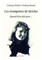 Couverture du livre « Les trompettes de jericho - quand jesus fait peur... » de Perlini / Evelyne Ro aux éditions Editions Edilivre