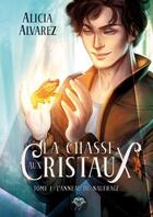 Couverture du livre « La chasse aux cristaux » de Alvarez Alicia aux éditions Crin De Chimere