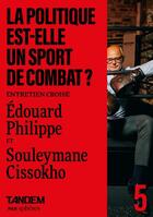 Couverture du livre « La politique est-elle un sport de combat ? Entretien croisé Edouard Philippe et Souleymane Cissokho » de Edouard Philippe et Souleymane Cissokho aux éditions Spheres