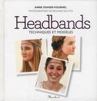 Couverture du livre « Headbands ; techniques et modèles » de Anne Sohier-Fournel et Richard Boutin aux éditions Marabout