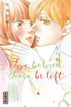 Couverture du livre « Love, be loved leave, be left Tome 9 » de Io Sakisaka aux éditions Kana