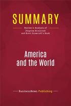 Couverture du livre « Summary: America and the World : Review and Analysis of Zbigniew Brzezinski and Brent Scowcroft's Book » de Businessnews Publish aux éditions Political Book Summaries