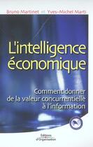 Couverture du livre « L'intelligence economique - comment donner de la valeur concurrentielle a l'information » de Martinet aux éditions Organisation