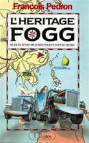 Couverture du livre « L'héritage Fogg » de Francois Pedron aux éditions Lattes