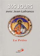 Couverture du livre « 365 jours avec Jean Lafrance ; la prière » de Jean Lafrance aux éditions Mediaspaul