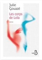 Couverture du livre « Les corps de Lola » de Julie Gouaze aux éditions Belfond