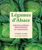 Couverture du livre « Legumes d'alsace » de Robert Elger aux éditions La Nuee Bleue