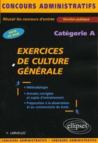 Couverture du livre « Exercices de culture générale : catégorie A » de Yves Lorvellec aux éditions Ellipses