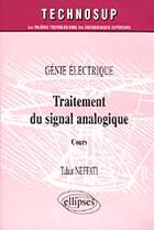 Couverture du livre « Traitement du signal analogique - cours - genie electrique - niveau a » de Tahar Neffati aux éditions Ellipses