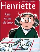 Couverture du livre « Henriette t.1 ; une envie de trop » de Charles Berberian et Philippe Dupuy aux éditions Humanoides Associes