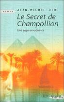 Couverture du livre « Le Secret De Champollion » de Jean-Michel Riou aux éditions Succes Du Livre