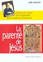 Couverture du livre « La parente de jesus - ses freres...et ses soeurs » de Emmerick A-C. aux éditions Tequi