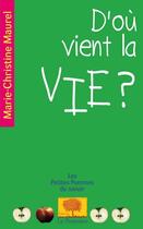 Couverture du livre « D'ou vient la vie ? » de Marie-Christine Maurel aux éditions Le Pommier