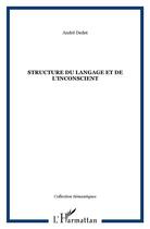 Couverture du livre « Structure du langage et de l'inconscient » de Andre Dedet aux éditions L'harmattan