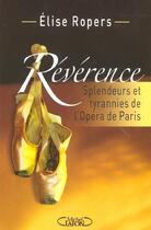 Couverture du livre « Reverence splendeurs et tyrannies de l'opera de paris » de Ropers Elise aux éditions Michel Lafon