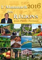 Couverture du livre « L'almanach des regions (édition 2016) » de Jean-Pierre Pernaut aux éditions Michel Lafon