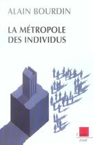 Couverture du livre « La metropole des individus » de Alain Bourdin aux éditions Editions De L'aube