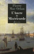 Couverture du livre « L'ancre de miséricorde » de Pierre Mac Orlan aux éditions Libretto