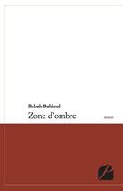 Couverture du livre « Zone d'ombre » de Rabah Bahloul aux éditions Editions Du Panthéon