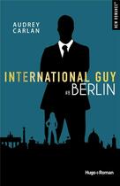Couverture du livre « International guy T.8 ; Berlin » de Audrey Carlan aux éditions Hugo Roman