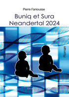 Couverture du livre « Buniq et Sura ; Neandertal 2024 » de Pierre Faniousse aux éditions Benevent