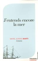 Couverture du livre « J'Entends Encore La Mer » de Marie-Jeanne Marti aux éditions Pharos