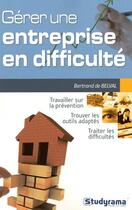 Couverture du livre « Gérer une entreprise en difficulté » de Bertrand De Belval aux éditions Studyrama