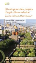 Couverture du livre « Développer des projets d'agriculture urbaine avec la méthode Meth-Expau® » de Marie-Christine Aubry et Bertrand Lisak et Giulia Giacche aux éditions Quae