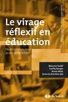 Couverture du livre « Le virage réflexif en éducation ; ou en sommes-nous 30 ans apres Schön ? » de  aux éditions De Boeck Superieur