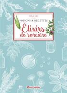 Couverture du livre « Elixirs de sorcière » de Erika Lais aux éditions Rustica