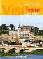 Couverture du livre « Visiter Amboise » de Stephane Blond aux éditions Sud Ouest Editions