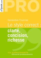 Couverture du livre « Le style correct ; clarté, concision, richesse (édition 2010) » de Genevieve Fournier aux éditions Demos