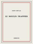 Couverture du livre « Le moulin Frappier » de Henry Gréville aux éditions Bibebook