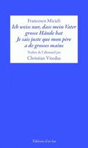 Couverture du livre « Ich weiss nur, dass mein vater grosse Hände hat ; je sais juste que mon père a de grosses mains » de Francesco Micieli aux éditions D'en Bas