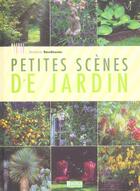 Couverture du livre « Petites scenes de jardin » de Benedicte Boudassou aux éditions Rustica
