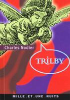 Couverture du livre « Trilby » de Charles Nodier aux éditions Mille Et Une Nuits