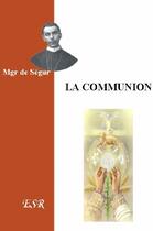 Couverture du livre « La communion » de De Segur aux éditions Saint-remi