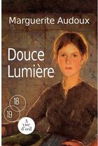 Couverture du livre « Douce lumière » de Marguerite Audoux aux éditions A Vue D'oeil