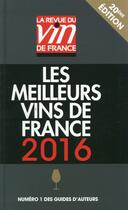 Couverture du livre « Guide vert ; les meilleurs vins de France (édition 2016) » de Olivier Poels et Olivier Poussier aux éditions Revue Du Vin De France
