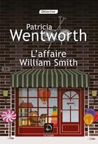 Couverture du livre « L'affaire William Smith » de Patricia Wentworth aux éditions Editions De La Loupe