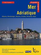 Couverture du livre « Mer Adriatique ; Albanie, Monténégro, Bosnie, Slovénie, Italie » de  aux éditions Vagnon