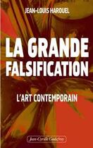 Couverture du livre « La grande falsification » de Jean-Louis Harouel aux éditions Jean-cyrille Godefroy