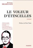 Couverture du livre « Le voleur d'étincelles » de Robert Brasillach aux éditions Pardes