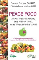 Couverture du livre « Peace food ; dis-moi ce que tu manges, je te dirai qui tu es... » de Ruediger Dahlke aux éditions Testez Editions