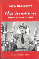 Couverture du livre « L'âge des extrêmes » de Eric John Hobsbawm aux éditions Andre Versaille