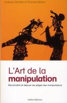 Couverture du livre « L'art de la manipulation » de Mireille Bourret aux éditions Ixelles