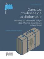 Couverture du livre « Dans les coulisses de la diplomatie » de Vincent Delcorps aux éditions Pu De Louvain