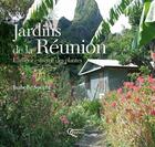 Couverture du livre « Jardins de la Réunion ; l'amour extrême des plantes » de Isabelle Specht aux éditions Orphie