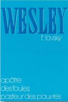 Couverture du livre « Wesley : apôtre des foules, pasteur des pauvres » de Fadiey Lovsky aux éditions Foi Et Victoire