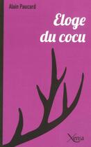 Couverture du livre « Éloge du cocu » de Alain Paucard aux éditions Xenia